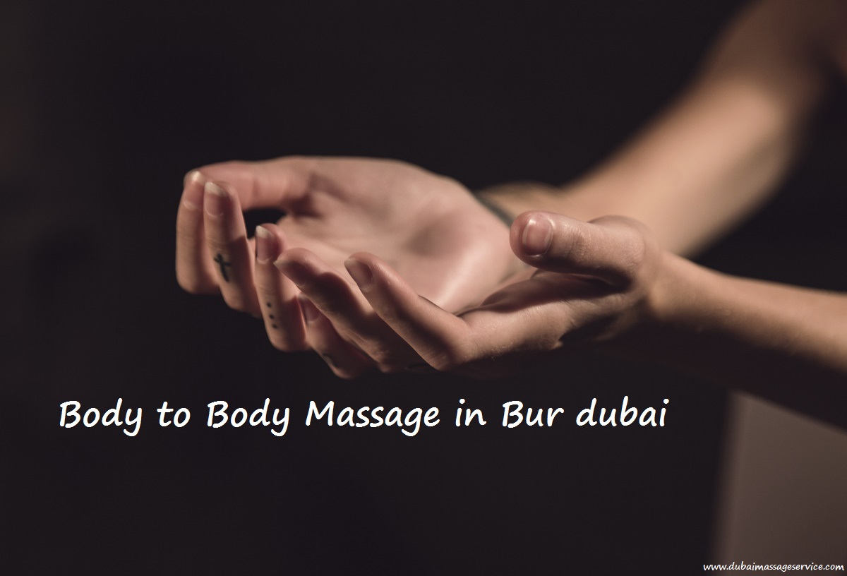 body to body massage in bur Dubai